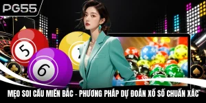 Mẹo Soi Cầu Miền Bắc - Phương Pháp Dự Đoán Xổ Số Chuẩn Xác